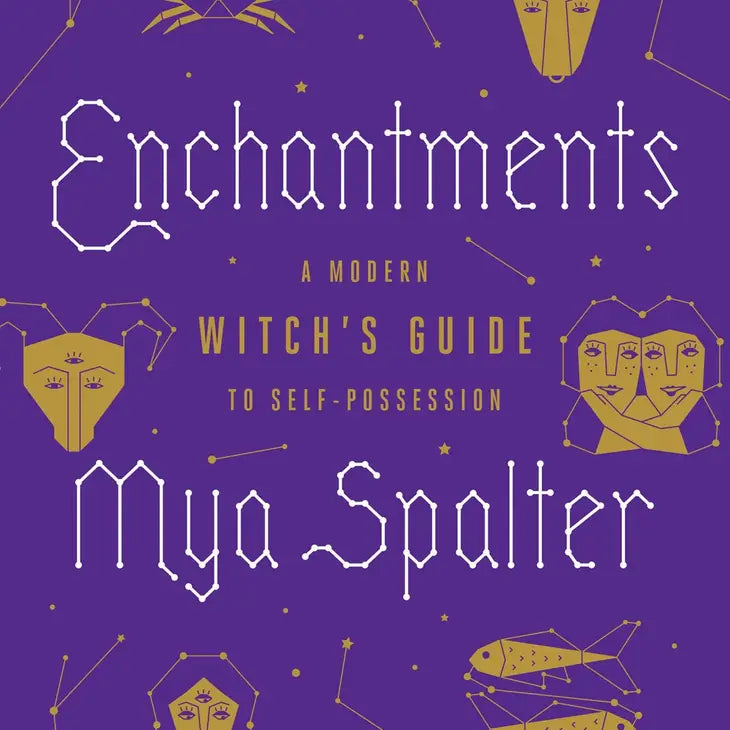 Enchantments:  A Modern Witch's Guide To Self-Possession - Hardback